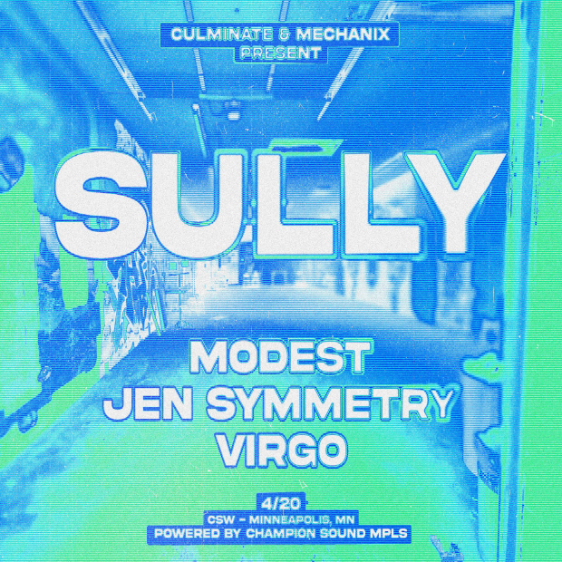 Sully (UK) w/ Modest, Jen Symmetry, Virgo