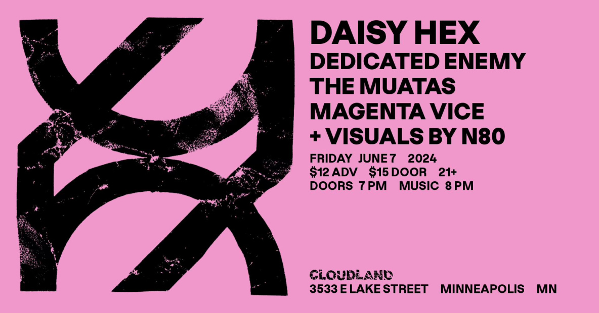 Dedicated Enemy, Daisy Hex, The Muatas, Magenta Vice