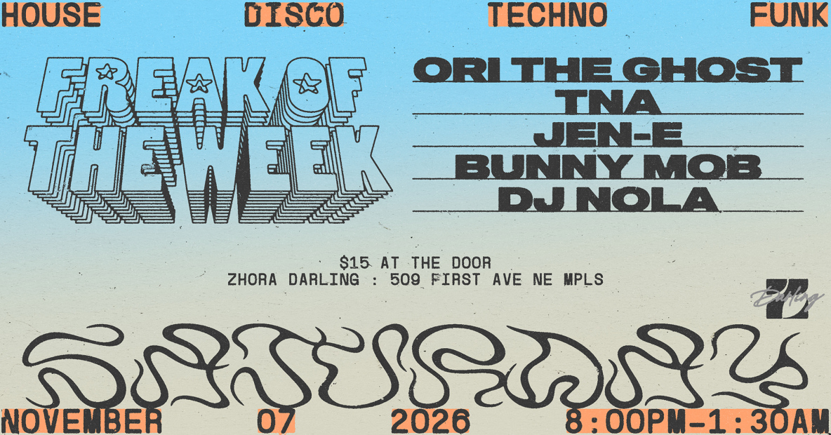 Freak of the Week Flyer with Ori the Ghost, TNA, Jen-E, BunnyMob and DJ Nola