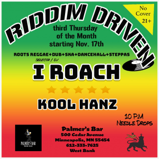 Riddim Drivin with DJ I Roach, and Guest DJ KOOL HANZ