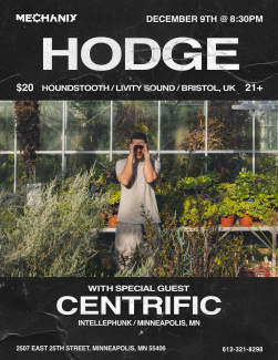 Mechanix Presents Hodge (UK) w Centrific