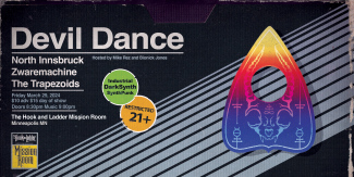 Devil Dance: North Innsbruck | Zwaremachine | The Trapezoids | Mike Rez | Bionick Jones