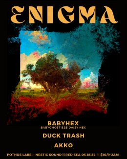 ENIGMA - BABYHEX (Babyghost b2b Daisy Hex) || Duck Trash || AKKO