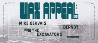 Wax Appeal: Mike Gervais, Berndt, The Excavators