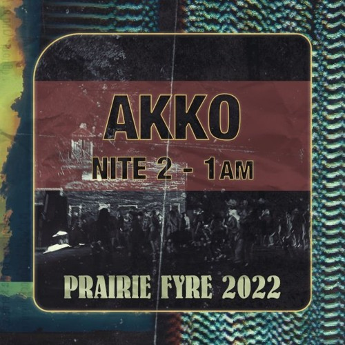 Live From Prairie Fyre 2022