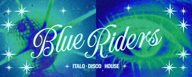 ✰ Blue Riders ✰ Italo Disco House Party
