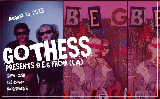 Gothess Presents: B.E.G. from (LA)