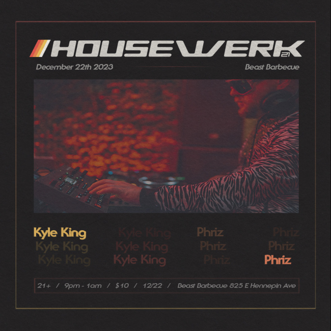 Housewerk w/ Kyle King and Phriz - Fri Dec 22 @ Beast
