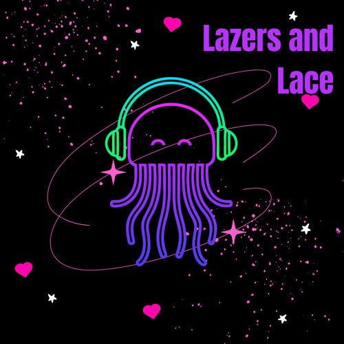 Lazers and Lace