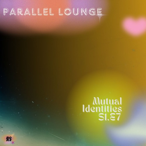 Parallel Lounge Se.1 Ep.7