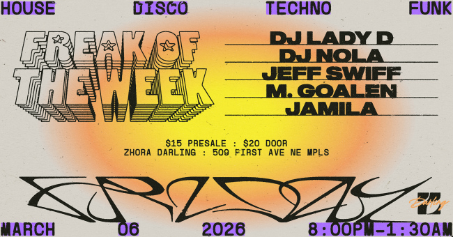 Freak of the Week Lady D Jeff Swift M. Goalen Jamila Friday March 6 Zhora Darling